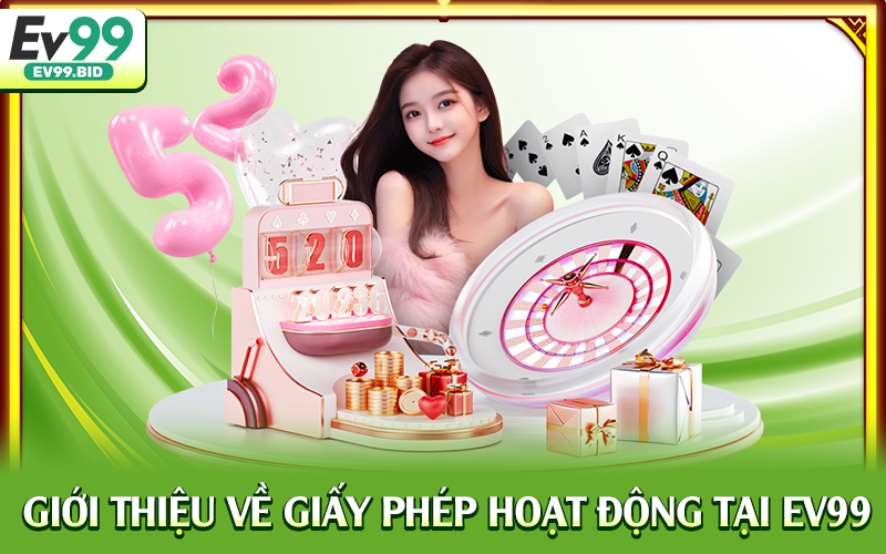 Giới thiệu về giấy phép hoạt động tại EV99